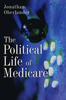 bokomslag The Political Life of Medicare