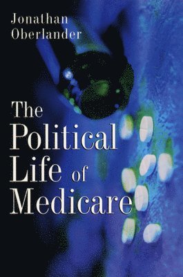 bokomslag The Political Life of Medicare