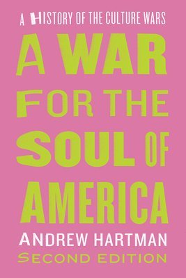 Andrew Hartman - War for the Soul of America, Second Edition, Häftad