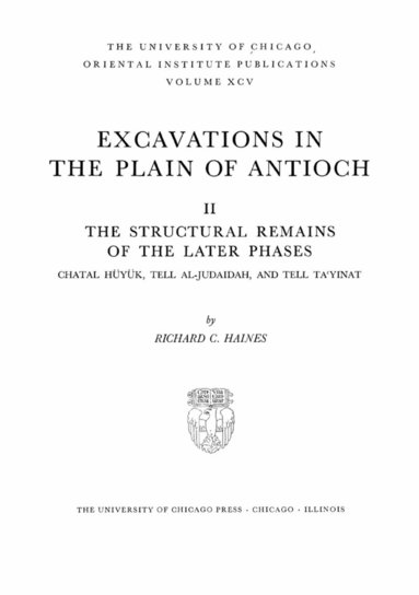Richard C. Haines - Excavations in the Plain of Antioch Volume II, Inbunden