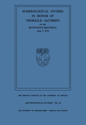 Sumerological Studies in Honor of Thorkild Jacobsen on his Seventieth Birthday, June 7, 1974 1