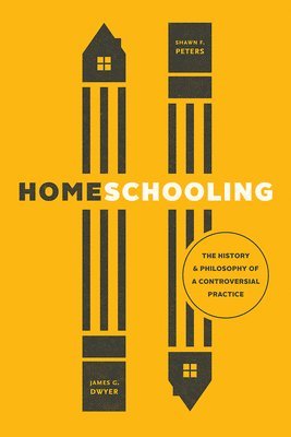 James G Dwyer, Shawn F Peters - Homeschooling, Häftad