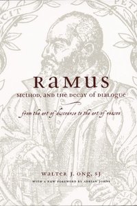 bokomslag Ramus, Method, and the Decay of Dialogue  From the Art of Discourse to the Art of Reason