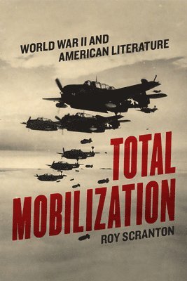 Roy Scranton - Total Mobilization, Inbunden