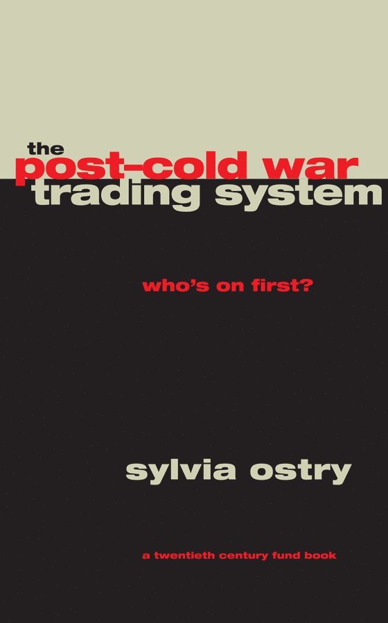 The Post-Cold War Trading System 1