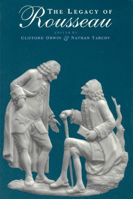 Clifford Orwin, Nathan Tarcov - Legacy of Rousseau, Häftad