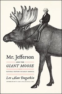 bokomslag Mr. Jefferson and the Giant Moose