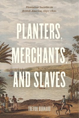 Trevor Burnard - Planters, Merchants, and Slaves, Häftad