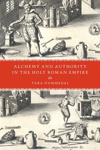 bokomslag Alchemy and Authority in the Holy Roman Empire