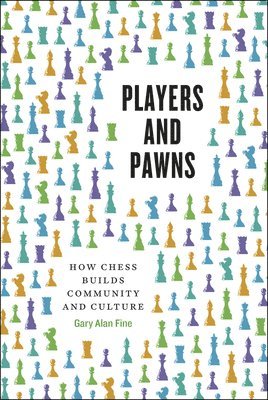 Gary Alan Fine - Players and Pawns, Häftad