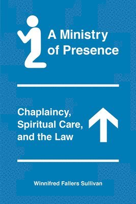 Winnifred Fallers Sullivan - Ministry of Presence, Häftad