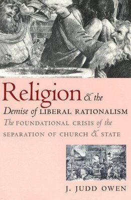 Religion and the Demise of Liberal Rationalism 1