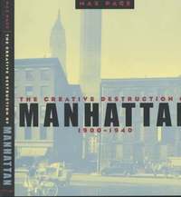 bokomslag The Creative Destruction of Manhattan, 1900-1940