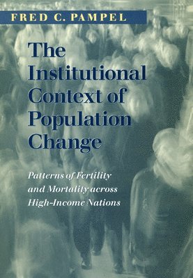 Fred C. Pampel - Institutional Context of Population Change, Inbunden