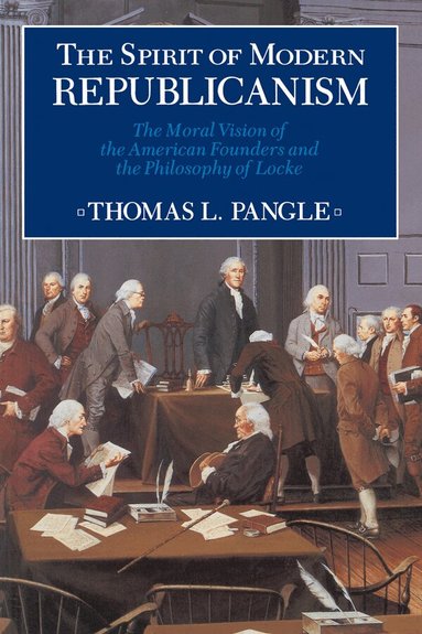 Thomas L. Pangle - Spirit of Modern Republicanism, Häftad