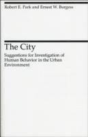 bokomslag The City: Suggestions for Investigation of Human Behavior in the Urban Environment 