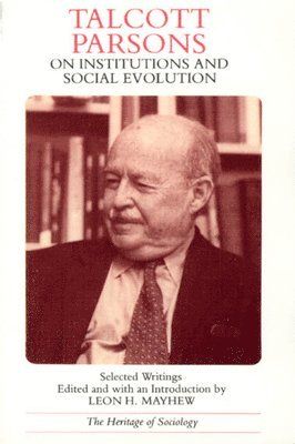 Talcott Parsons, Leon H. Mayhew - Talcott Parsons on Institutions and Social Evolution, Häftad