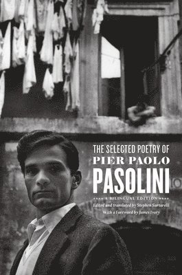 bokomslag The Selected Poetry of Pier Paolo Pasolini: A Bilingual Edition
