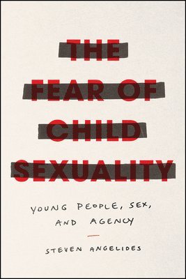 Steven Angelides - Fear of Child Sexuality, Inbunden