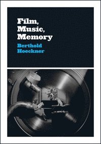 bokomslag Film, Music, Memory