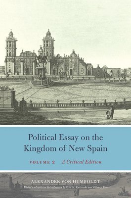 Political Essay on the Kingdom of New Spain, Volume 2 1