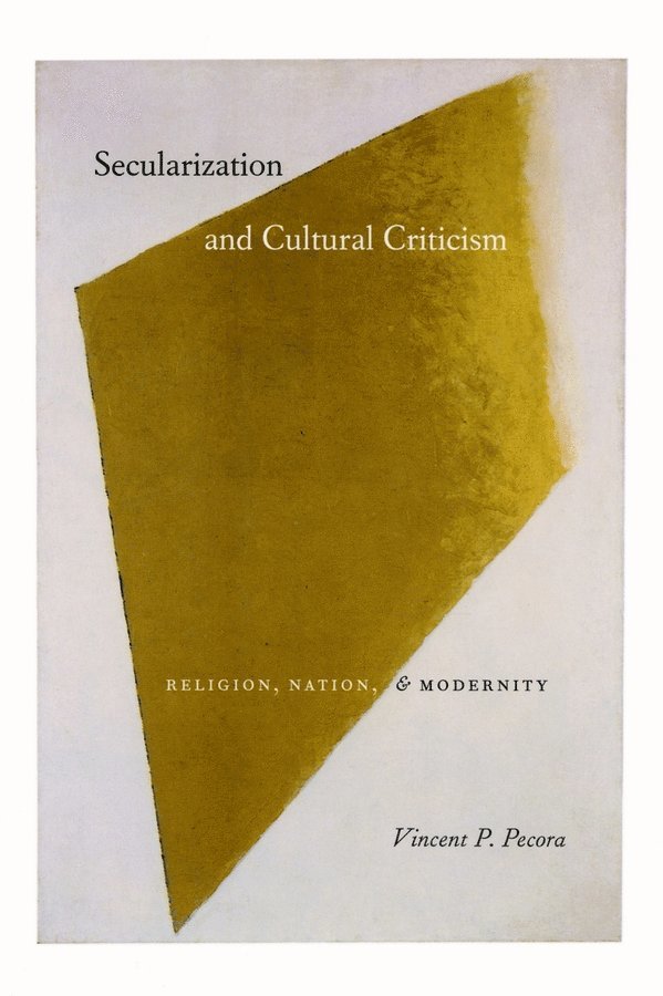Vincent P. Pecora, Vincent P. (University of California at Los Angeles) Pecora - Secularization and Cultural Criticism, Häftad