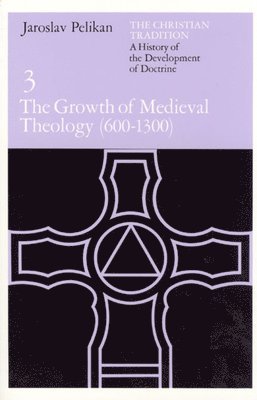 Jaroslav Pelikan - Christian Tradition: A History of the Development of Doctrine, Volume 3, Häftad