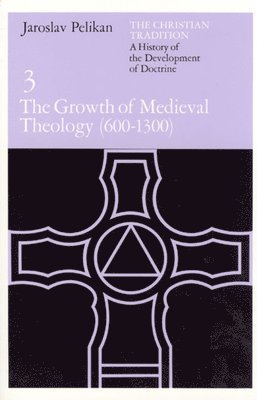 The Christian Tradition: A History of the Development of Doctrine, Volume 3 1