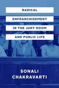 bokomslag Radical Enfranchisement in the Jury Room and Public Life