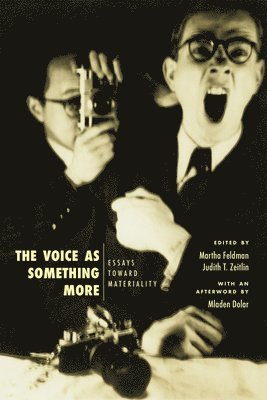 Martha Feldman, Judith T Zeitlin, Judith T. Zeitlin - Voice as Something More, Inbunden