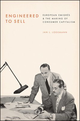 Jan L Logemann, Jan L. Logemann - Engineered to Sell, Inbunden