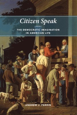 Andrew J. Perrin - Citizen Speak, Inbunden