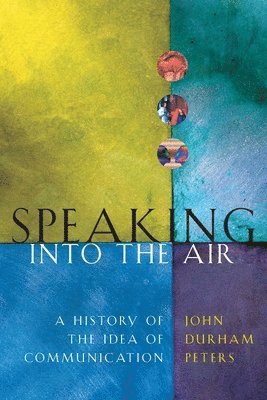 John Durham Peters - Speaking into the Air, Häftad