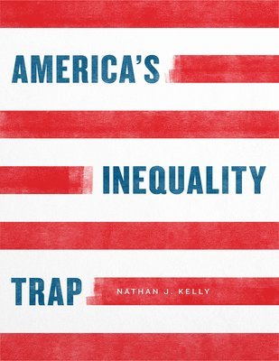 bokomslag America's Inequality Trap
