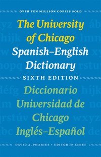 bokomslag The University of Chicago Spanish-English Dictionary, Sixth Edition: Diccionario Universidad de Chicago Ingls-Espaol, Sexta Edicin