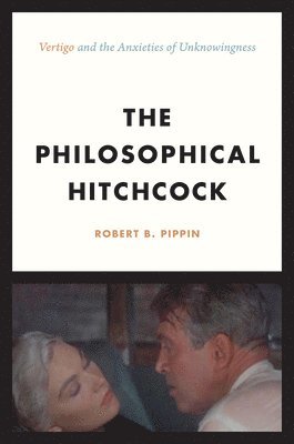 Robert B Pippin - Philosophical Hitchcock, Häftad
