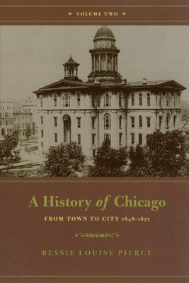 bokomslag A History of Chicago, Volume II