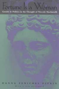 bokomslag Fortune Is a Woman - Gender and Politics in the Thought of Niccolo Machiavelli