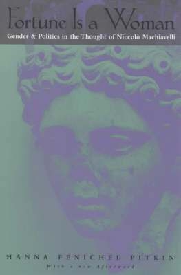 bokomslag Fortune Is a Woman - Gender and Politics in the Thought of Niccolo Machiavelli