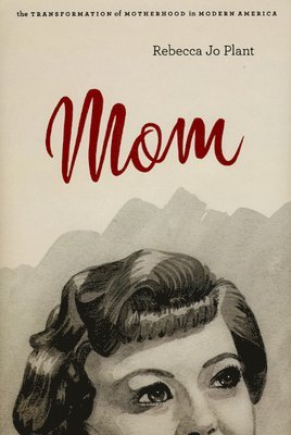 Rebecca Jo Plant - Mom, Inbunden