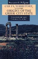 Cults, Territory, and the Origins of the Greek City-State 1