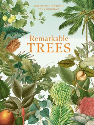 Christina Harrison, Tony Kirkham - Remarkable Trees, Inbunden