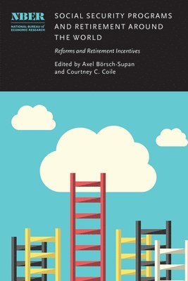 Axel Börsch-Supan, Courtney C. Coile, Axel Borsch-Supan - Social Security Programs and Retirement around the World, Inbunden
