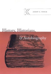 bokomslag History, Historians, and Autobiography