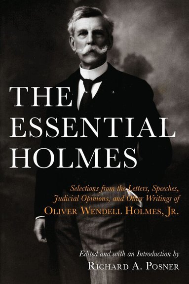 Oliver Wendell Holmes, Richard A. Posner - Essential Holmes, Häftad