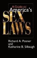 Richard A. Posner, Katharine B. Silbaugh - Guide to America's Sex Laws, Häftad