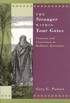 Gary G. Porton - Stranger within Your Gates, Inbunden