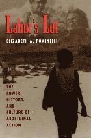 Elizabeth A. Povinelli - Labor's Lot, Häftad
