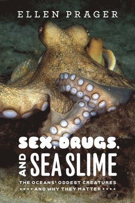 bokomslag Sex, Drugs, and Sea Slime