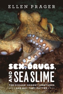 bokomslag Sex, Drugs, and Sea Slime